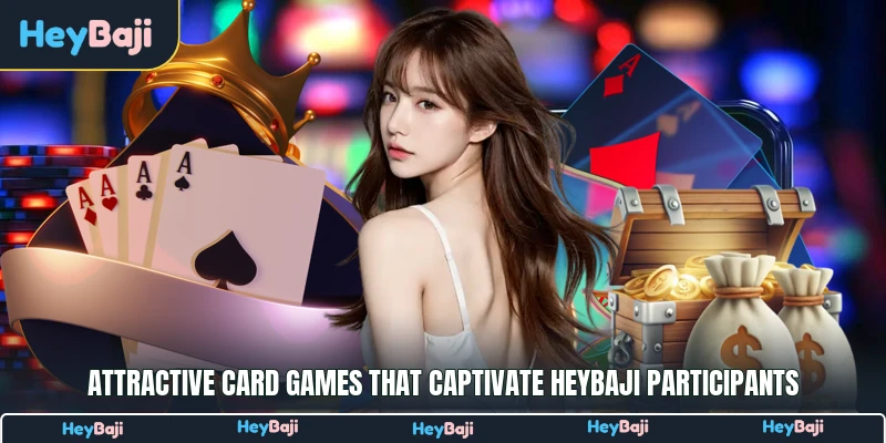 Attractive card games that captivate HeyBaji participants