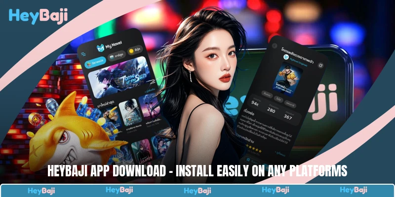 HeyBaji App Download - Install Easily On Any Platforms
