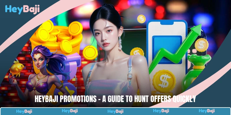 HeyBaji Promotions - A Guide To Hunt Offers Quickly