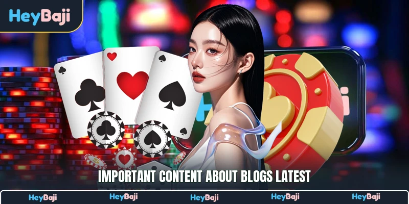 Important content about Blogs latest