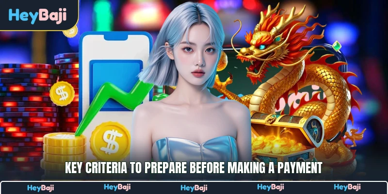 Key criteria to prepare before making a payment