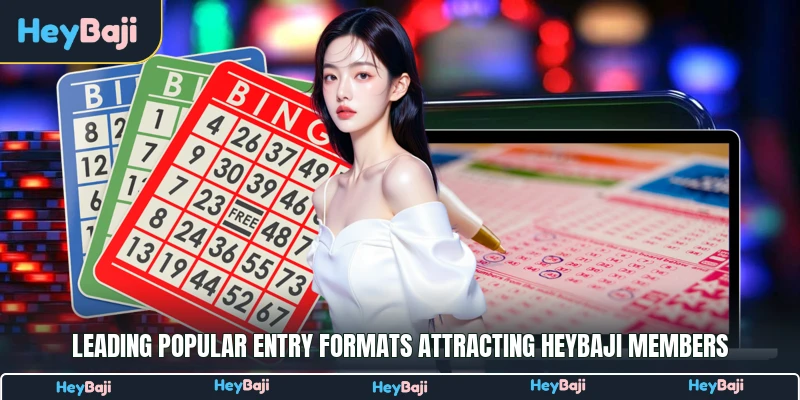 Leading popular entry formats attracting HeyBaji members