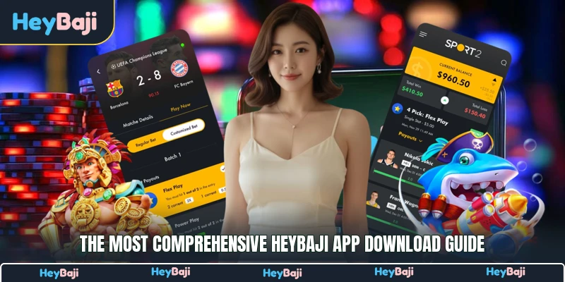 The most comprehensive HeyBaji app download guide
