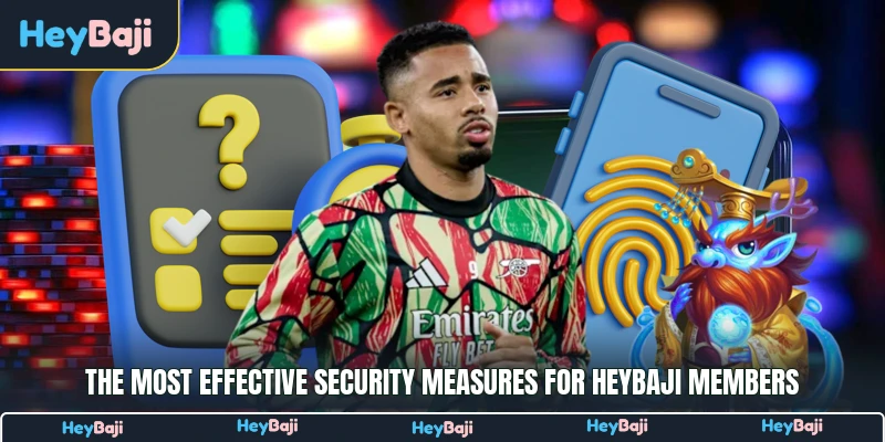 The most effective security measures for HeyBaji members